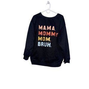 Mama Mommy Mom Bruh Black Sweatshirt 3XL By Shein 100% Polyester Long Sleeve